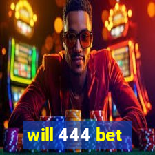 will 444 bet